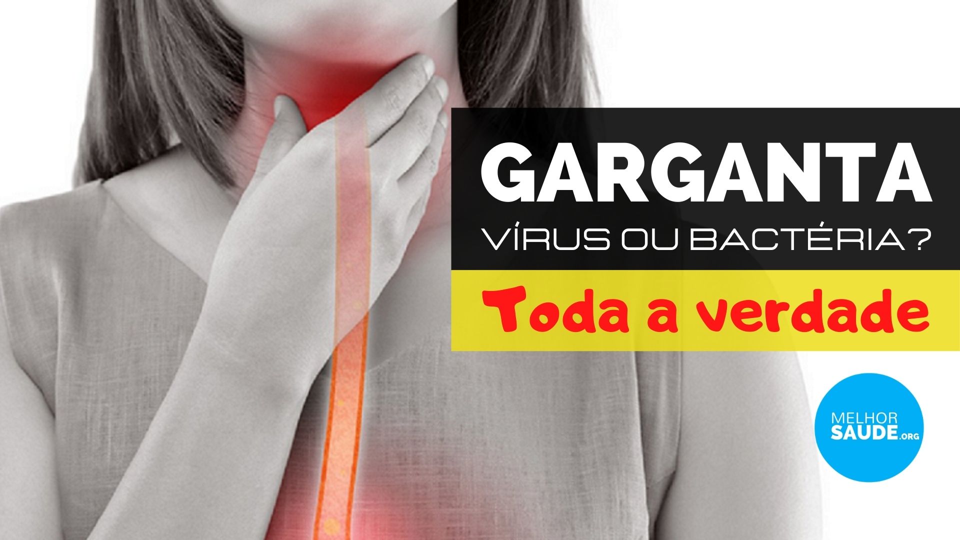Dor de garganta viral ou bacteriana causas e melhor tratamento