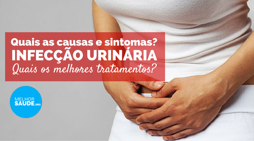 INFECÇÃO URINÁRIA SINTOMAS CAUSAS E PERIGOS | O Melhor Blog De Saúde Em ...